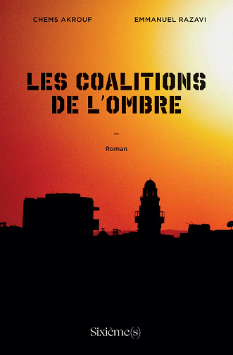 Les coalitions de l'ombre - Chems Akrouf et Emmanuel Razavi (2023)