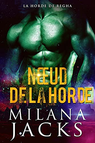 Nœud de la Horde (La Horde de Regha t. 3) - Milana Jacks (2023)