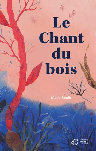 Le chant du bois - Marie Boulic (2023)