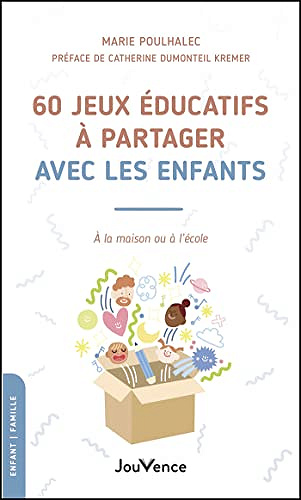 60 jeux éducatifs à partager avec les enfants - Marie Poulhalec (2022)