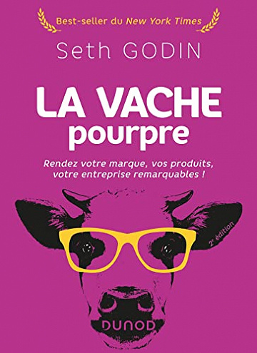 La vache pourpre - 2e éd. : Rendez votre marque, vos produits, votre entreprise remarquables ! -  Seth Godin (2022)
