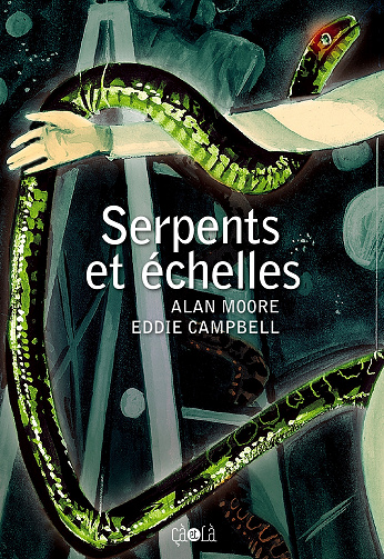 Serpents et Echelles - One Shot - Moore et Campbell - Ca et Là