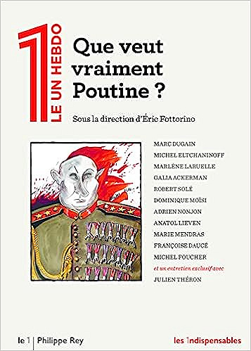 Que veut vraiment Poutine ? - Philippe Rey (2023)