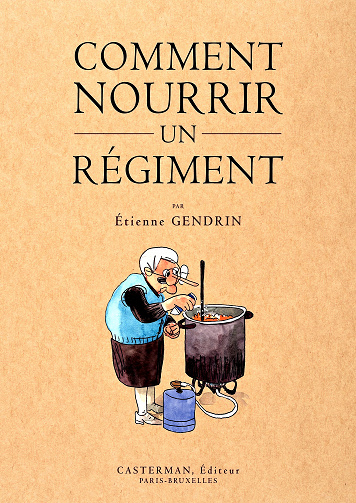 Comment nourrir un régiment (Étienne Gendrin)