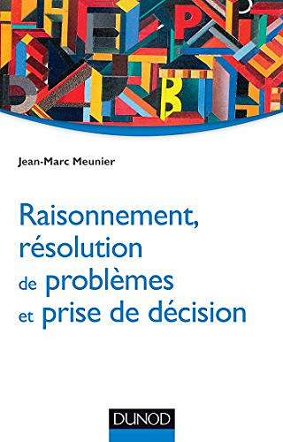 Raisonnement, résolution de problèmes et prise de décision - Jean-Marc Meunier (2016)