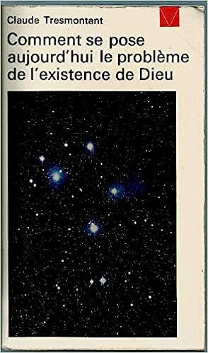 Comment se pose aujourd'hui le problème de l'existence de Dieu -  Claude Tresmontant (1971)