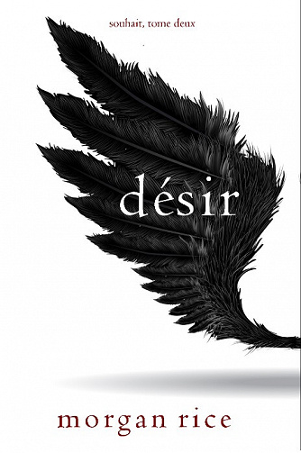 Souhait, Tome 2 : Désir - Morgan Rice (2023)