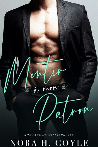Mentir à mon Patron - Nora H Coyle (2023)