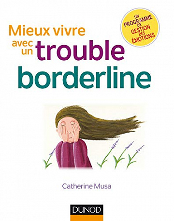 Mieux vivre avec un trouble borderline - 2ed. (Mon cahier d'accompagnement) -  Catherine Musa