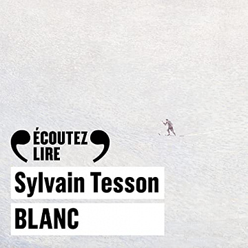 Sylvain Tesson - Blanc [2022]
