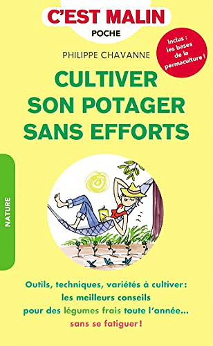 Cultiver son potager sans efforts, c'est malin -  Philippe Chevanne (2018)