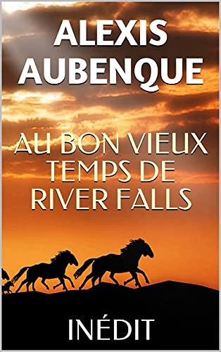 Au bon vieux temps de River - Falls Alexis Aubenque (2023)