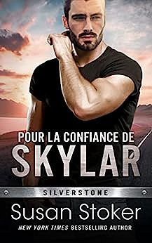 Pour la confiance de Skylar (Silverstone t. 1) - Susan Stoker (2023)