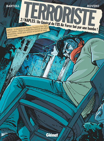 Terroriste - Tome 02 - Naples : Un Général de l'US Air Force tué par une bombe !