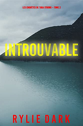 Introuvable (Les enquêtes de Tara Strong – Tome 2) - Rylie Dark (2023)