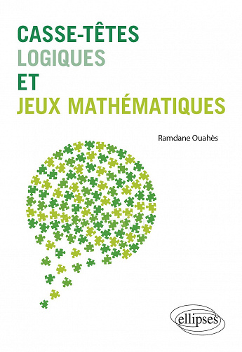 Casse-têtes logiques et jeux mathématiques - Ramdane Ouahès (2020)
