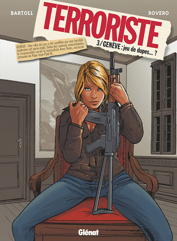 Terroriste - Tome 03 - Genève : Jeu de dupes...?