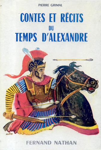 Contes et recits du temps d'alexandre - Pierre Grimal
