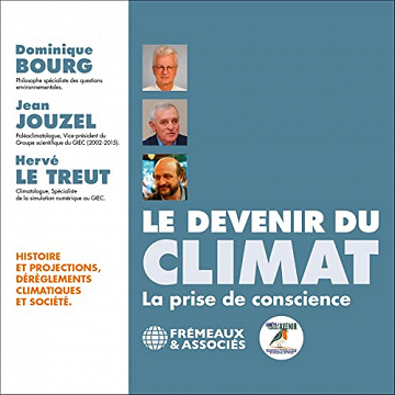 Le devenir du climat: La prise de conscience - Dominique Bourg, Jean Jouzel, Hervé Le Treut (2022)