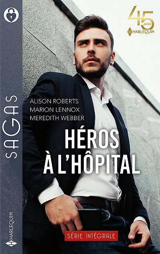 Héros à l'hopital : Médecin et rebelle-Une maman à sauver-Ce secret à lui dire-Partenaires pour la vie - Alison Roberts, Marion Lennox, Meredith Webber (2023)