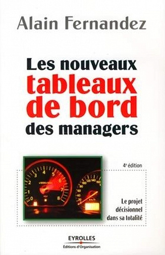 Les nouveaux tableaux de bord des managers le projet décisionnel en totalité -  Alain Fernandez (2008)