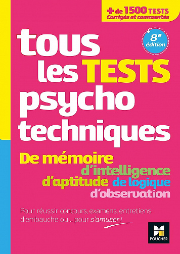 Tous les tests psychotechniques, mémoire, intelligence, aptitude, logique, observation - Concours - Valérie Beal, Valérie Bonjean, Michèle Eckenschwiller (2021)