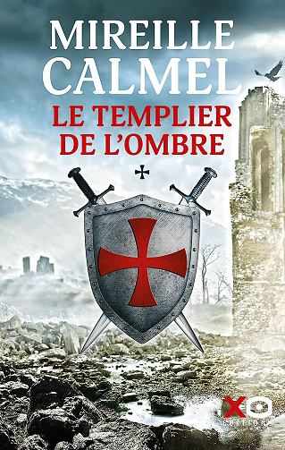 Le templier de l'ombre T1 - Mireille Calmel