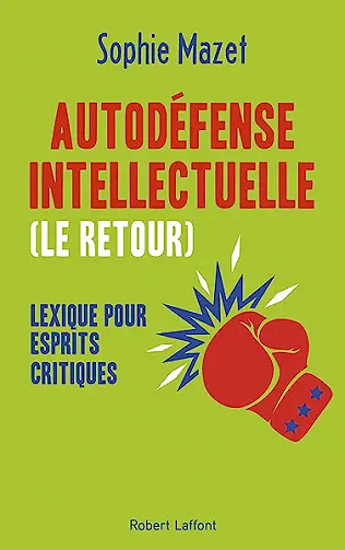 Autodéfense intellectuelle (le retour) -  Sophie Mazet
