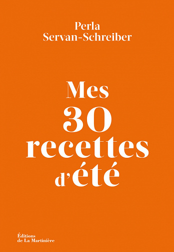 Mes 30 recettes d'été - Perla Servan-Schreiber (2022)
