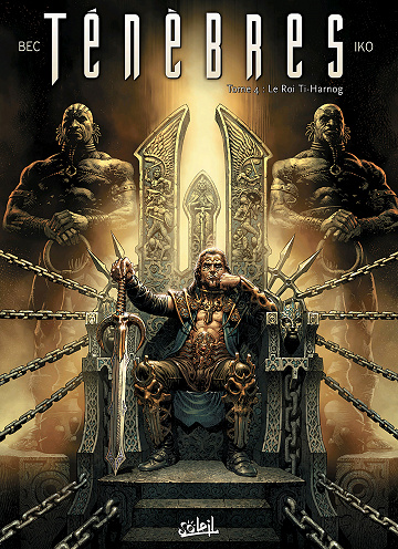 Ténèbres - Tome 04 - Le Roi Ti-Harnog