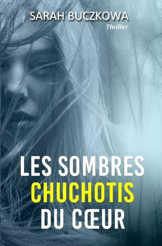 Sarah Buczkowa - Les sombres chuchotis du cœur (2023)