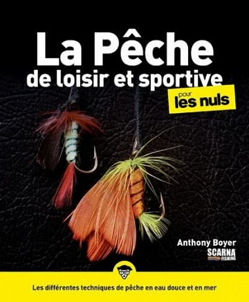 La Pêche de loisir et sportive pour les Nuls - ScarnaFishing, Anthony Boyer (2023)