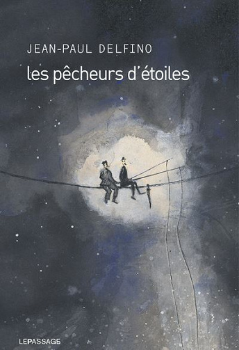 Les pêcheurs d’étoiles - Delfino Jean-Paul