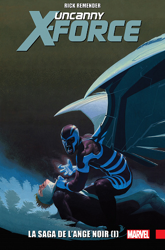 Uncanny X-Force - Tome 03 - La Saga de l'Ange Noir (I)
