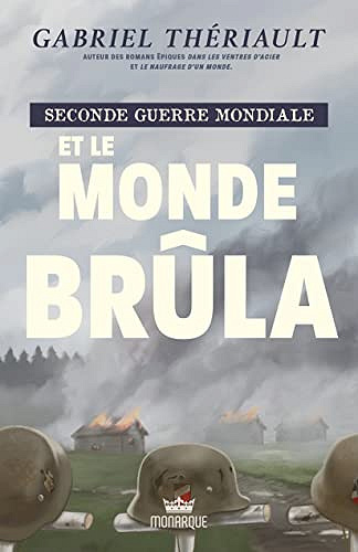 Seconde guerre mondiale T2 Et le monde brûla -  Gabriel Thériault (2023)