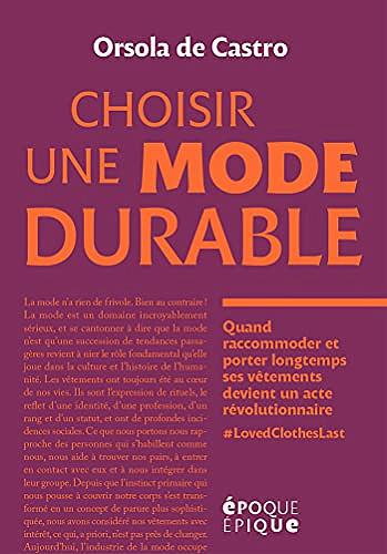 Choisir une mode durable (Epoque Epique) -  Orsola de Castro (2023)