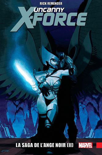 Uncanny X-Force - Tome 04 - La Saga de l'Ange Noir (II)
