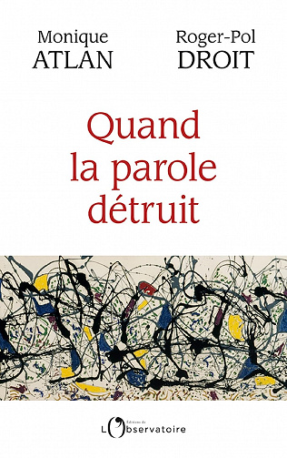 Quand la parole détruit -  Monique Atlan (2023)