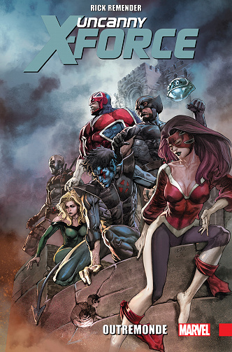 Uncanny X-Force - Tome 05 - Outremonde