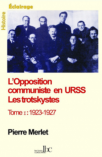 Pierre-Miguel Merlet - L'opposition communiste en URSS - les trotskystes. 1923-1928. tome 1