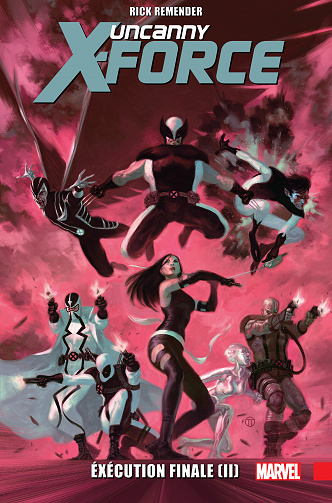 Uncanny X-Force - Tome 07 - Exécution Finale (II)