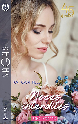 Noces interdites : Pour t'aimer à jamais - Un scandale, un mariage - Un amour sous contrat (Sagas) -  Kat Cantrell (2023)