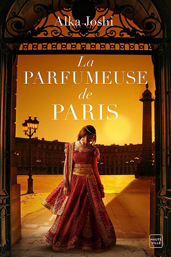 La parfumeuse de Paris - Alka Joshi (2023