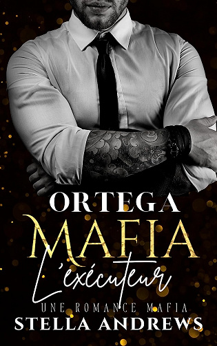 Ortega Mafia – L’exécuteur - Stella Andrews (2023)