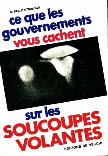 Ce que les gouvernements vous cachent sur les soucoupes volantes - Saulo Dello Strologo