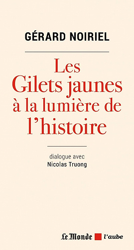 Les gilets jaunes à la lumière de l'histoire - Gérard Noiriel