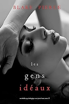 Les Gens Idéaux: Jessie Hunt, tome 27 - Blake Pierce (2023)