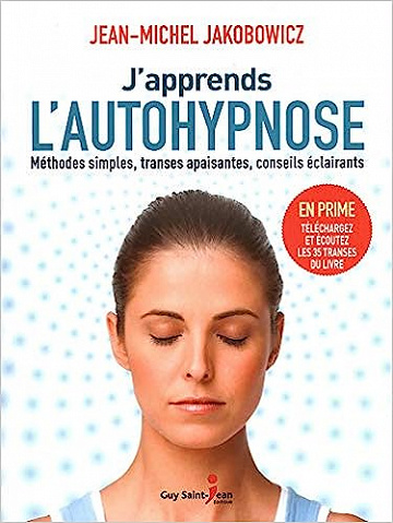 J'apprends l'autohypnose - Jean-Michel Jakobowicz