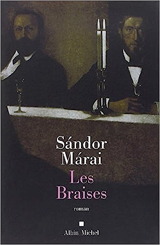 Les Braises - Sándor Márai (2005)