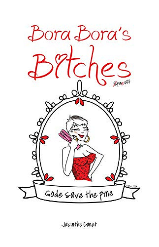 Bora Bora's bitches -  Jacinthe Canet (2019)